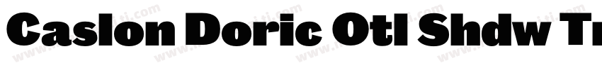 Caslon Doric Otl Shdw Trial字体转换